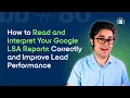 How to Read and Interpret Your Google LSA Reports Correctly and Improve Lead Performance