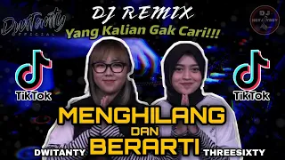 Download DJ MENGHILANG DAN BERARTI DWITANTY COVER | THREESIXTY REMIX MP3