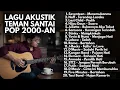 Download Lagu PLAYLIST TOP LAGU 2000-AN POP INDONESIA HITS KENANGAN MASA SMA | Playlist Full Album Santai \u0026 Kerja MP3