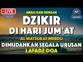 Lagu Dzikir Pagi Pembuka Rezeki HARI JUMAT | Doa Pembuka Rezeki Dari Segala Penjuru | Zikir Pagi
