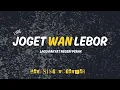 Download Lagu JOGET WAN LEBOR (LIRIK) - cover ROJER KAJOL