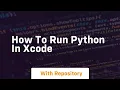how to run python in xcode