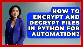 How To Encrypt And Decrypt Files In Python For Automation - Python Code School