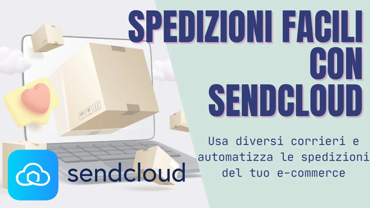 SENDCLOUD gestione ottimale delle spedizioni | GUIDA + connessione WooCommerce