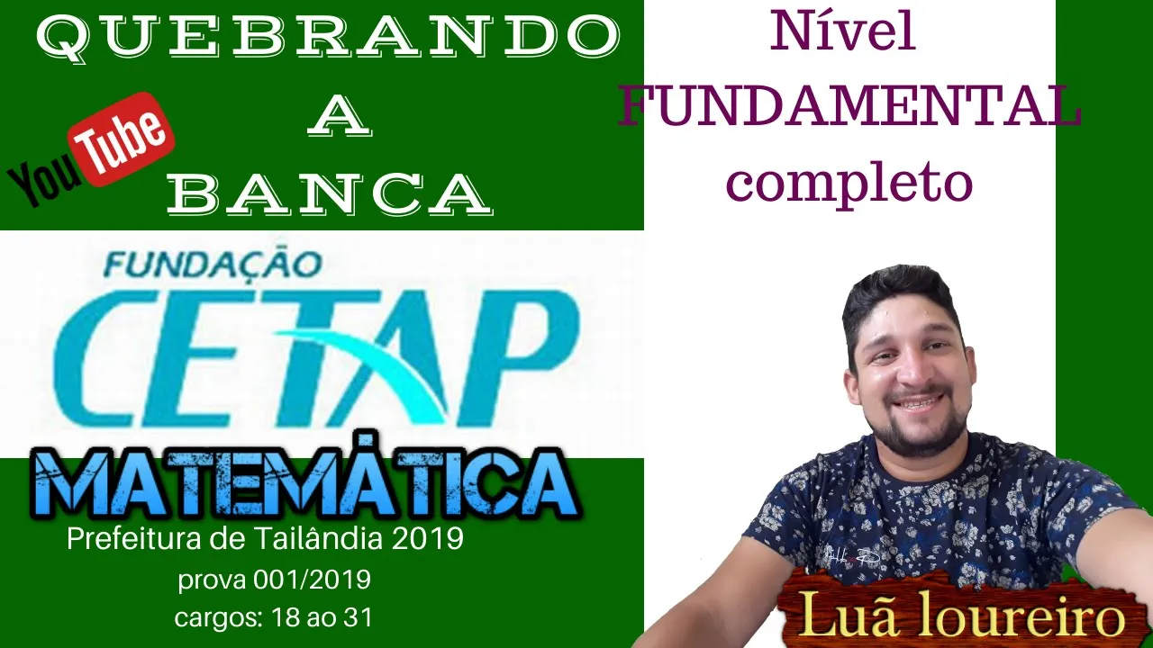 CONCURSO Pref. De TAILÂNDIA 001/2019. MATEMÁTICA nível fundamental completo - BANCA CETAP