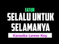 Download Lagu Fatur - Selalu Untuk Selamanya Karaoke Lower Key