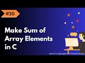 Sum of all elements of Array in C language Step-by-Step Guide Paresh Programming