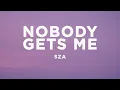 Download Lagu SZA - Nobody Gets Me (Lyrics)