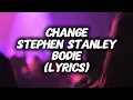 Stephen Stanley - CHANGE (Lyrics)