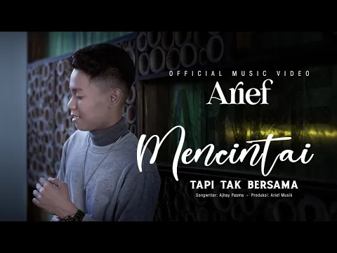 Download MP3 Arief - Mencintai Tapi Tak Bersama (Official Music Video)