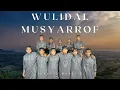 Download Lagu WULIDAL MUSYARROF - SUKAROL MUNSYID