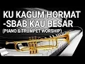Download Lagu Piano \u0026 Trumpet ; Kukagum Hormat Akan Engkau - Sbab Kau Besar