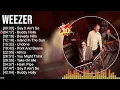 W e e z e r Greatest Hits full album 2022 ~ 1990s oldies but goodies