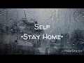 Lyric Video- Stay Home by Self