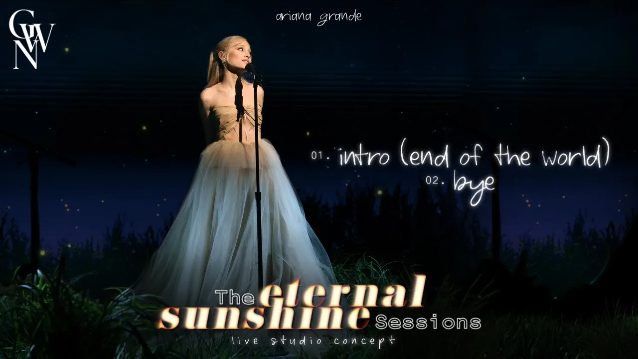 Ariana Grande - intro (end of the world) / bye (The Eternal Sunshine Sessions) (Live Studio Concept)