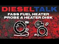 DIESEL TALK FASS FUEL HEATER PROBE FASS FUEL HEATER DISK