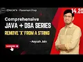 14 20 Recursion Remove x from a string using recursion Java and DSA