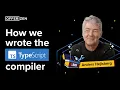 Anders Hejlsberg How we wrote the TypeScript compiler