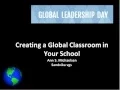 Creating a Global Classroom in Your School - Ann Michaelsen