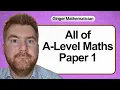 Everything you need to know about A-Level Maths Paper 1 in 131 minutes