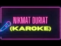 Download Lagu NIKMAT DURIAT (KAROKE)