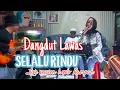 Lagu SELALU RINDU (Ine Sinthya) Live session Dangdut koplo rampak Cyra (cover)
