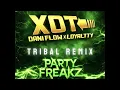 XOT - Dani Flow X Loyaltty (PartyFreakz Remix)