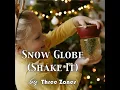 Snow Globe (Shake It)