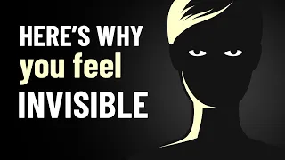 Download 7 Reasons Why You Feel Invisible MP3