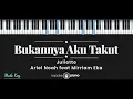 Download Lagu Bukannya Aku Takut - Juliette / Ariel Noah ft. Mirriam Eka (KARAOKE PIANO - MALE KEY)