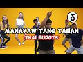 MANAYAW TANG TANAN | THAI BUDOTS | DJTONGZKIE REMNIX 2024