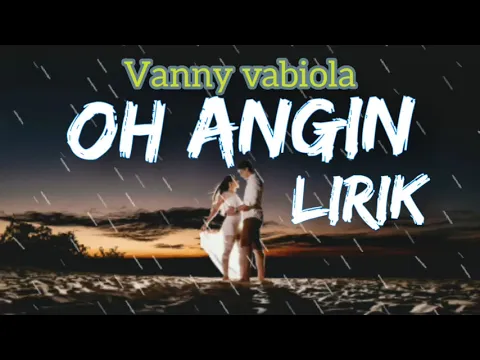 Download MP3 OH ANGIN - VANNY VABIOLA - LIRIK.