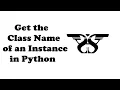 95 How to get the Class Name of an Instance in Python with Code Object Oriented programming