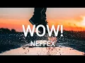 Lagu NEFFEX - WOW! [Lyrics]