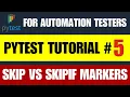 Pytest Tutorial Skip vs Skipif Markers