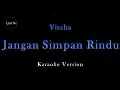Download Lagu Virzha - Jangan Simpan Rindu (Karaoke Version by QraOke)