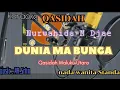 Karaoke Qasidah Ternate Nurwahida M Djae ( DUNIA MA BUNGA ) Nada Wanita standar ✅ Music: AR.Srhn
