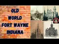 Old World Fort Wayne Indiana