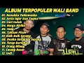 Album Wali Band Terpopuler 2000an | Band Melayu Terbaik | Lagu Melayu Terpopuler 2000an