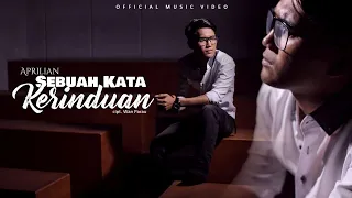 Download Aprilian - Sebuah Kata Kerinduan ( Official Music Video) MP3