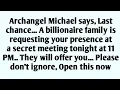 Download Lagu 📃Archangel Michael says, Last chance... A billionaire family is requesting your presence at