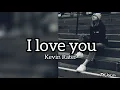 Download Lagu I love you - Kevin Rater /Tiktok Lisa (Lyrics Remix)