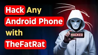 How to Hack Any Android Phone with TheFatRat in Kali Linux