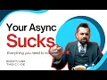 You re Doing Everything Wrong Asyncio That Just Makes Sense Pt 3