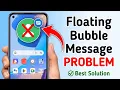 How to Remove Floating Message Mobile Me Message Bubble Notification Band Kaise Kare
