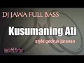 Lagu DJ JAWA Kusumaning Ati FULL BASS cocok buat teman santai