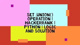 SET UNION OPERATION HACKERRANK PYTHON LOGIC WITH SOLUTION