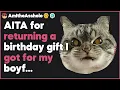 AITA for returning a birt ay gift I got for my boyfriend after h more