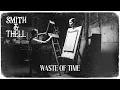 Download Lagu Smith \u0026 Thell - Waste of Time (Lyric Video)