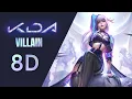 Download Lagu K/DA - VILLAIN [8D AUDIO] 🎧